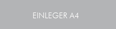 Download-Link für Einleger – grauer Button mit weißem Schriftzug EINLEGER A4